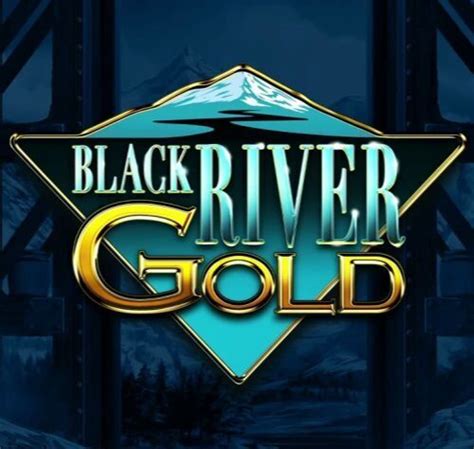 Black River Gold Review 2024