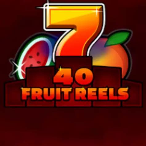 Jogar 40 Fruity Reels no modo demo