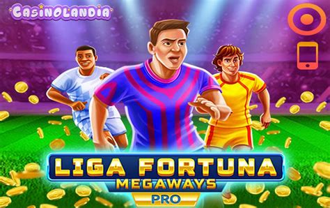 Liga Fortuna Megaways Slot - Play Online