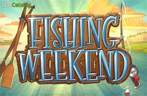 Slot Fishing Weekend