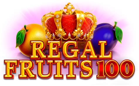 Slot Regal Fruits 100